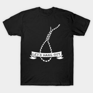 Let's Hang Out T-Shirt